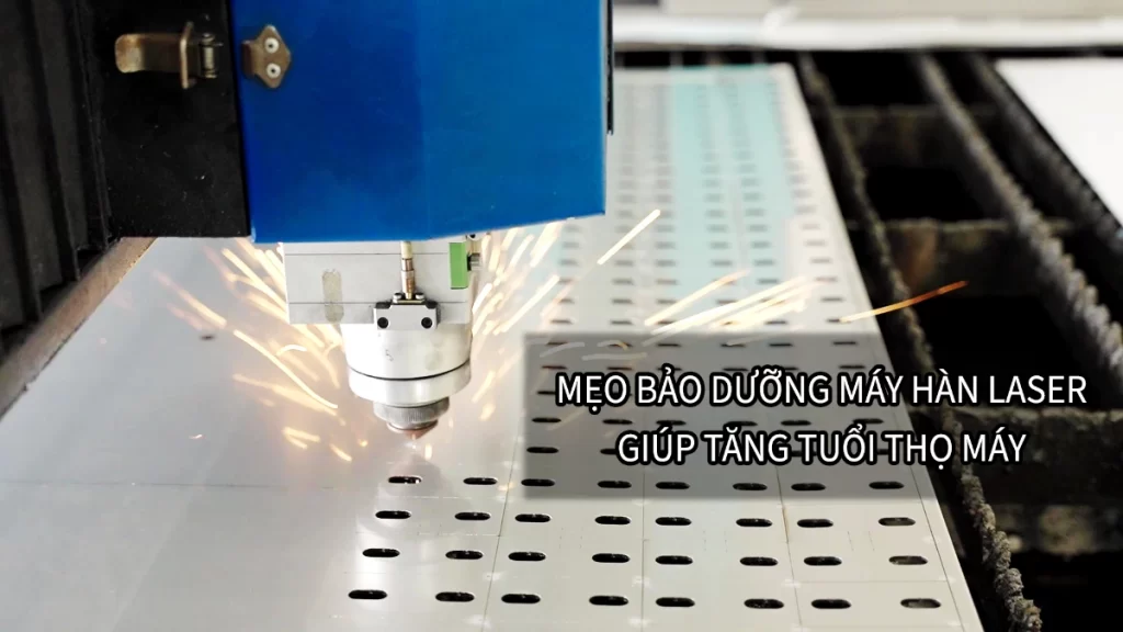 9 mẹo bảo dưỡng máy hàn laser để tăng tuổi thọ