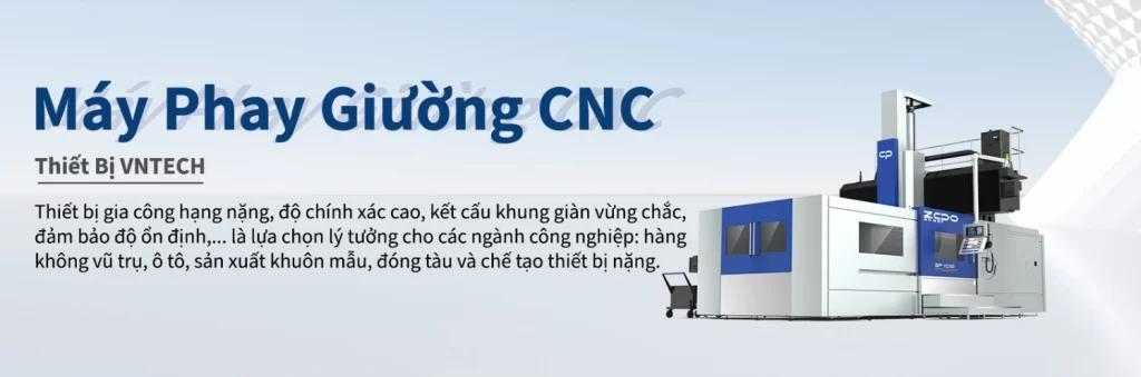 Máy phay giường CNC khổ lớn - Máy phay nằm ngang CNC