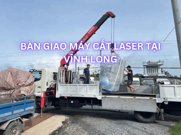 Bàn Giao Máy Cắt Laser tại Vĩnh Long (Máy Cắt Laser ILM 6020 - 6kW)