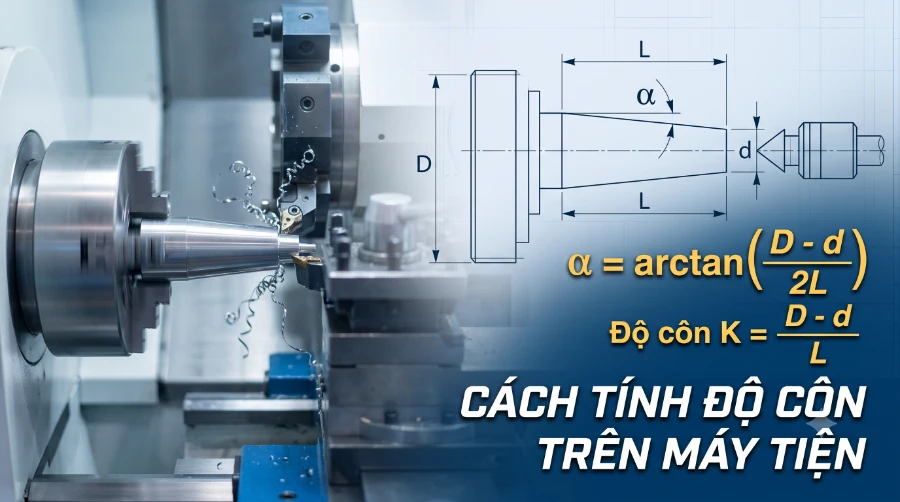 Hướng dẫn cách tính độ côn trên máy tiện chính xác